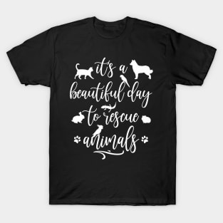 Animal Rescue It´s A Beautiful Day To rescue Animals Pet Lover T-Shirt